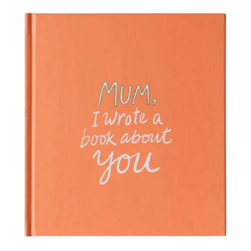 Mum, I Wrote A Book About You (Hard Back)
